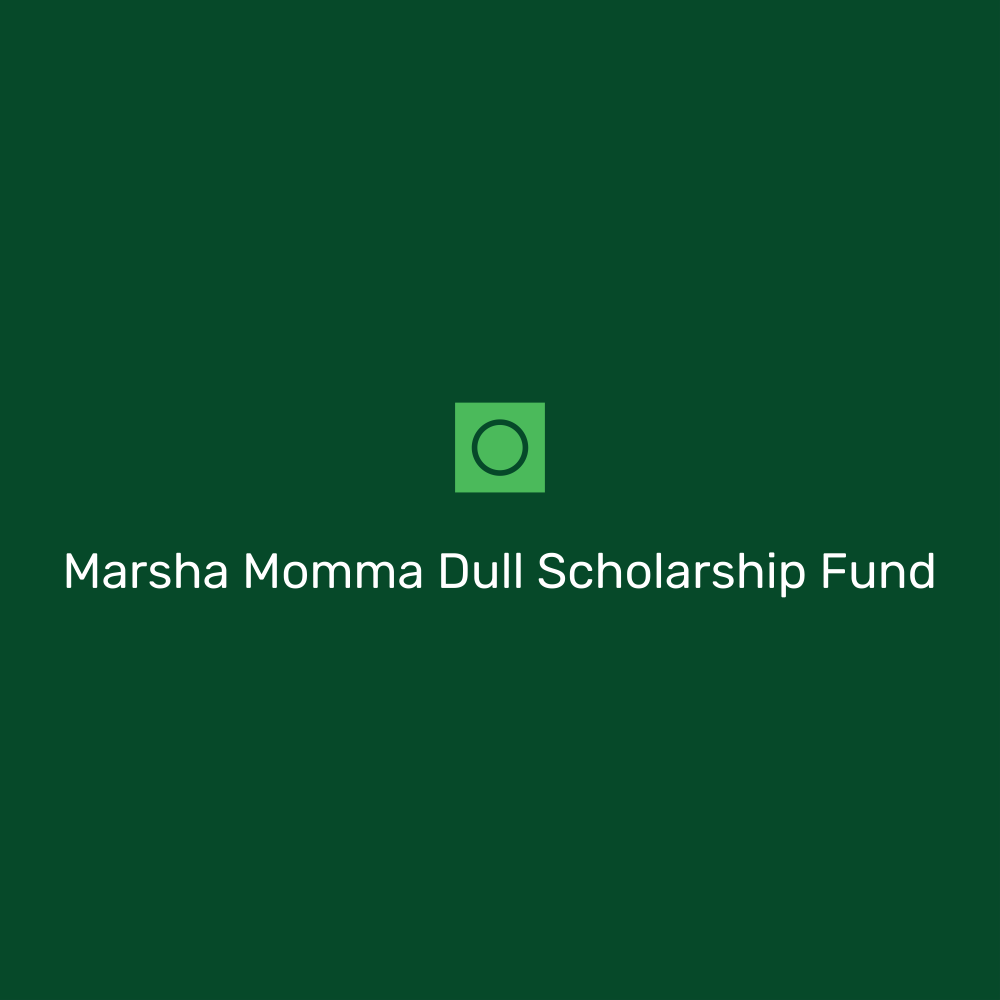 Marsha Momma Dull Scholarship Fund