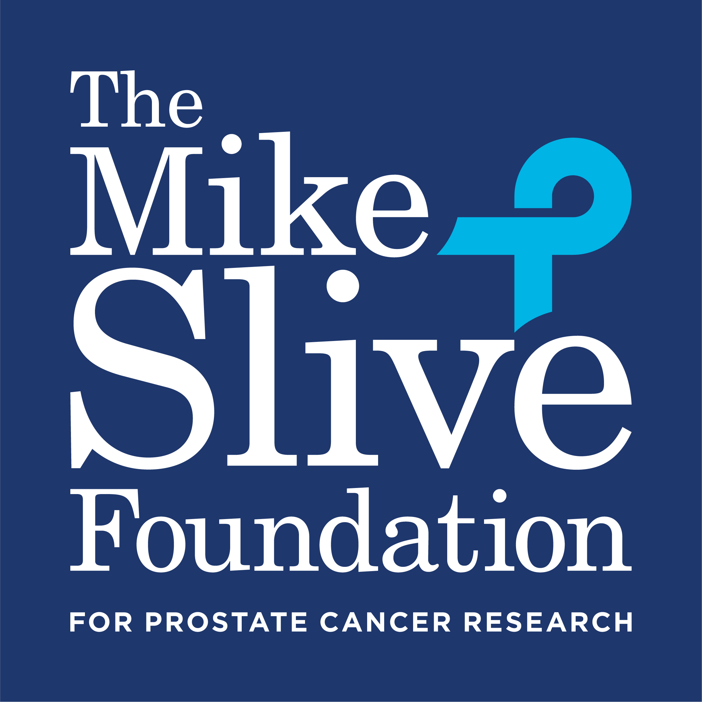 THE MIKE SLIVE FOUNDATION FOR PROSTATE CANCER RESEARCH